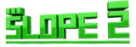 Slope 2 Slope 2